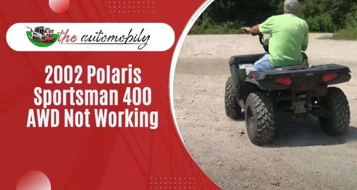 Polaris Sportsman 400 AWD Not Working: 4 Problems & Fixes!