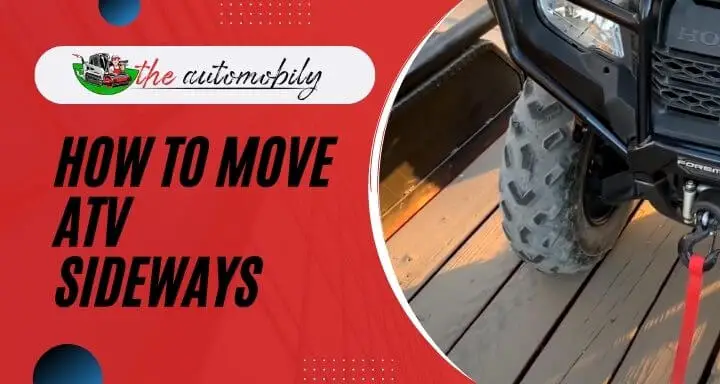How to Move ATV Sideways-3 Simple Steps