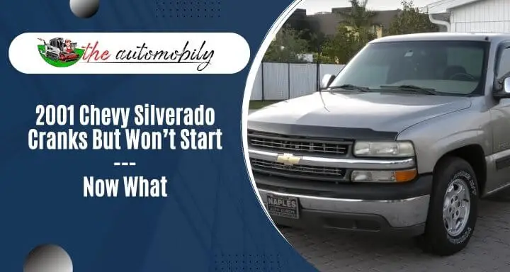 2001 Chevy Silverado Cranks But Won’t Start- Now What?