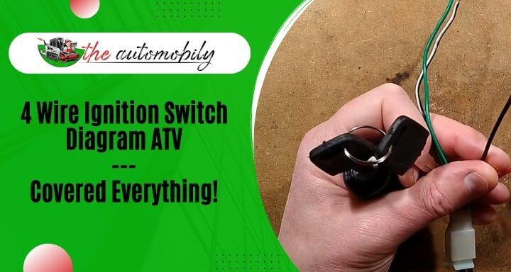 4 Wire Ignition Switch Diagram ATV- Covered Everything!