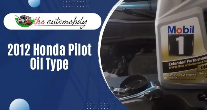 2012 Honda Pilot Oil Type: Should I Change Oil Type?