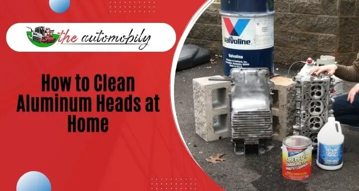 How to Clean Aluminum Heads at Home: An In-depth Guide