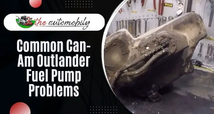 Can-Am Outlander Fuel Pump Problems and Troubleshooting
