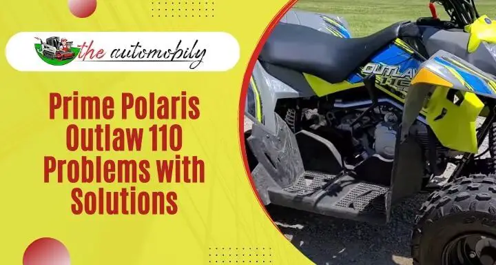7 Prime Polaris Outlaw 110 Problems with Solutions