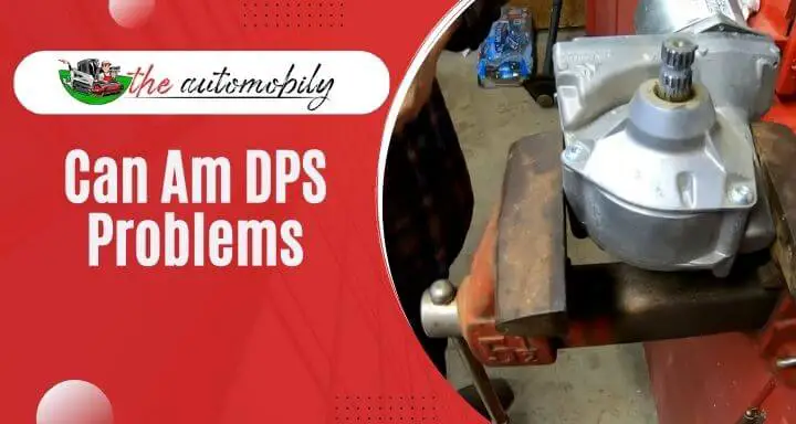 Can-Am DPS Problems: Everything You Need To know