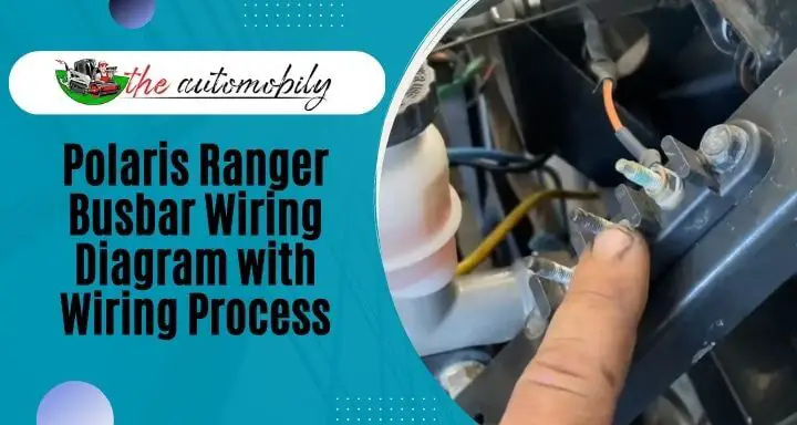 Polaris Ranger Busbar Wiring Diagram with Wiring Process