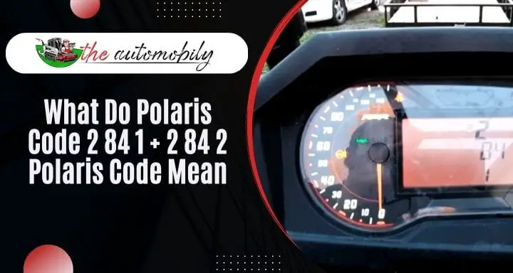 What Do Polaris Code 2 84 1 + 2 84 2 Polaris Code Mean?
